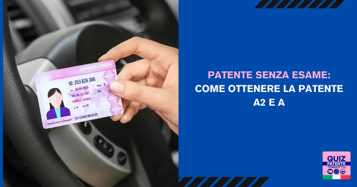 Patente Senza Esame Come Ottenere la Patente A2 e A nel 2025